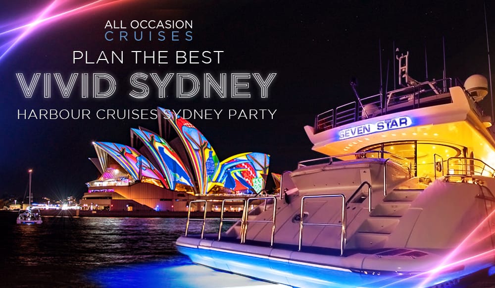 Plan the Best Vivid Sydney Harbour Cruises Sydney Party