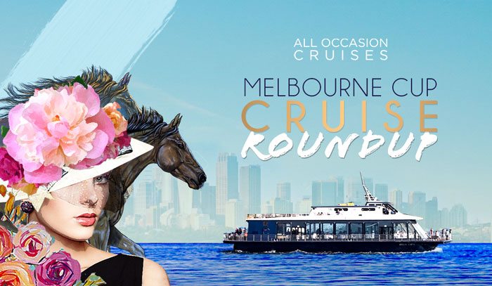 2017 Melbourne Cup Cruise Roundup